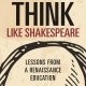 how to think like Shakespeare